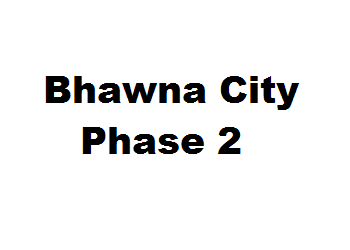 Bhawna City phase 2